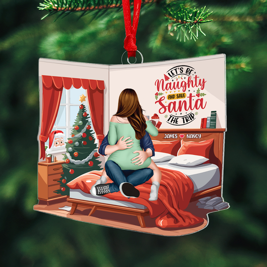 Personalized Gift for Couple, Let’s Be Naughty And Save Santa the Trip Christmas Ornament