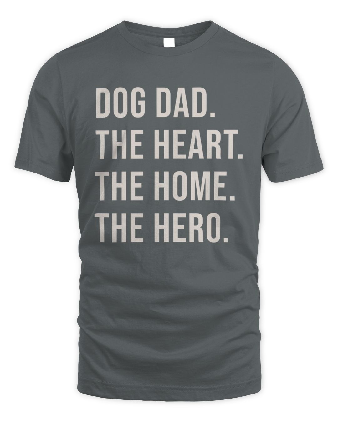 DOG DAD. THE HEART. THE HOME. THE HERO.