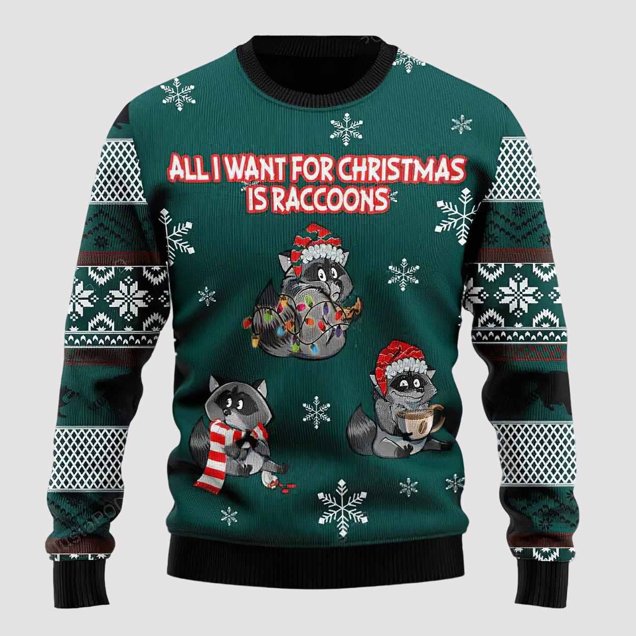 All I Want For Christmas Is Raccoons Ugly Christmas Sweater