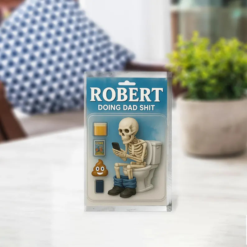 Personalized Name Doing Dad Shit: Funny Acrylic Block Featuring Skeleton Dad Texting on Toilet, Perfect for Real-Life Dad Moments