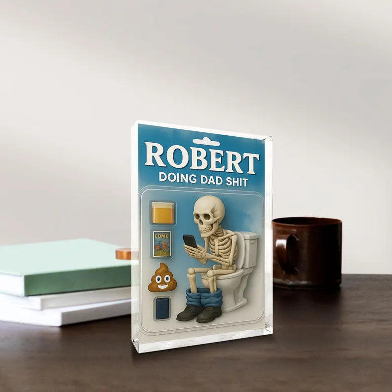 Personalized Name Doing Dad Shit: Funny Acrylic Block Featuring Skeleton Dad Texting on Toilet, Perfect for Real-Life Dad Moments