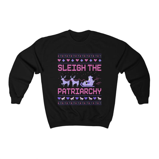 Feminist Sweatshirt Feminist Feminist Christmas Gift Sleigh The Patriarchy Sweatshirt Funny Ugly Christmas Sweatshirt Feminism Shirt