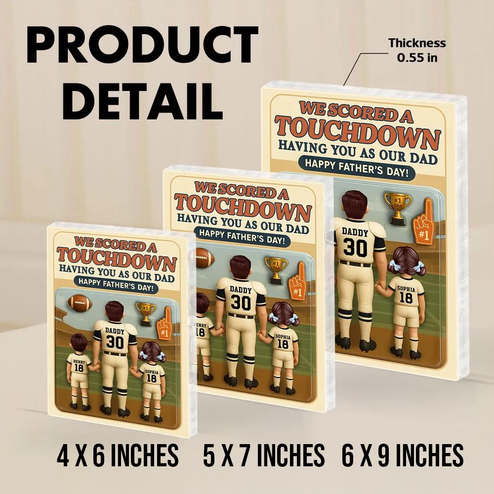 I Scored A Touchdown Having You as my Dad, Custom Figure Personalized Acrylic Block Plaque, Father's Day Gift for Dad, Gift for Husband