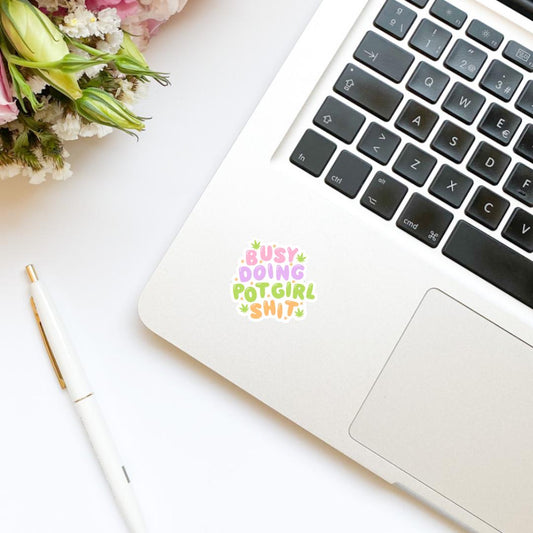 Busy Doing Pot Girl Shit Vinyl Sticker | Kindle stickers | marijuana | 420 | weed smoker | cannibis