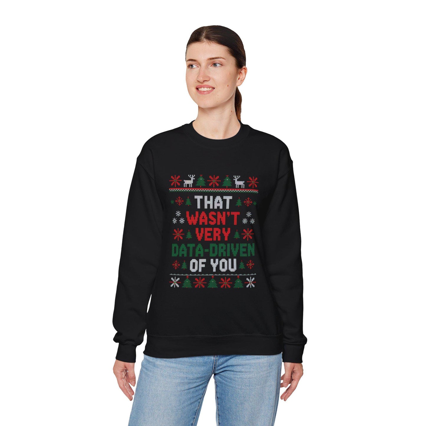 Data Driven Ugly Christmas Sweatshirt: Funny Sarcastic Holiday Jumper