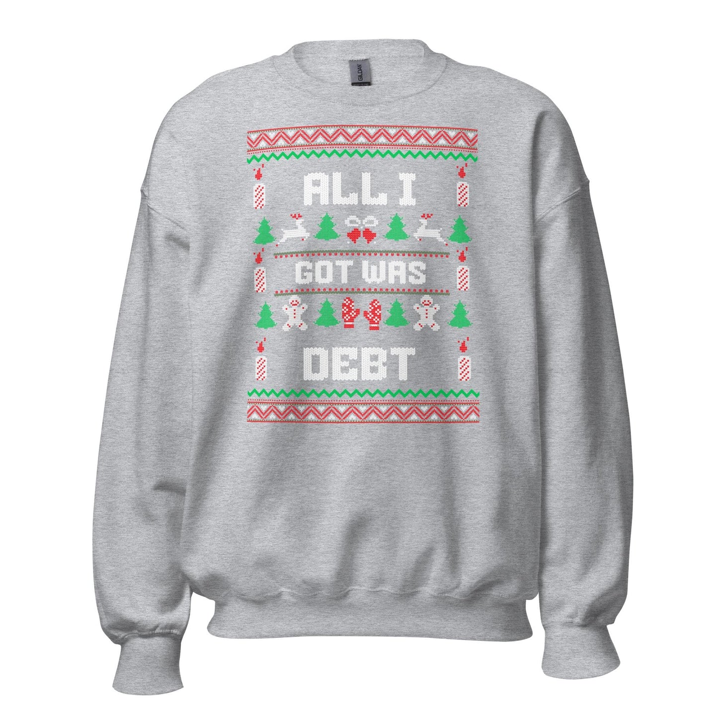 All I Got Was Debt Funny Christmas Jumper | Ugly Xmas | Adult Festive Party Jumper | Secret Santa Gift Idea