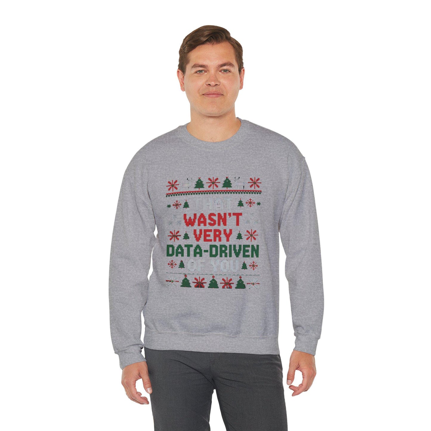 Data Driven Ugly Christmas Sweatshirt: Funny Sarcastic Holiday Jumper