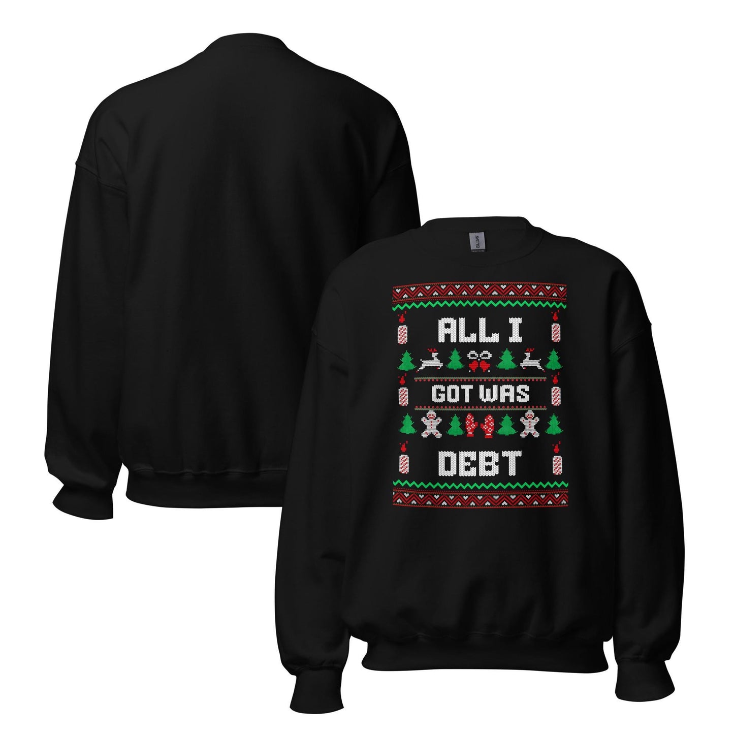 All I Got Was Debt Funny Christmas Jumper | Ugly Xmas | Adult Festive Party Jumper | Secret Santa Gift Idea