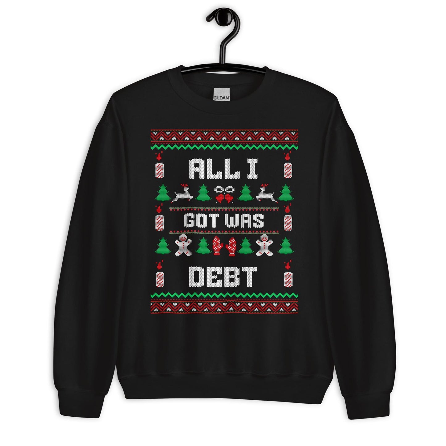 All I Got Was Debt Funny Christmas Jumper | Ugly Xmas | Adult Festive Party Jumper | Secret Santa Gift Idea