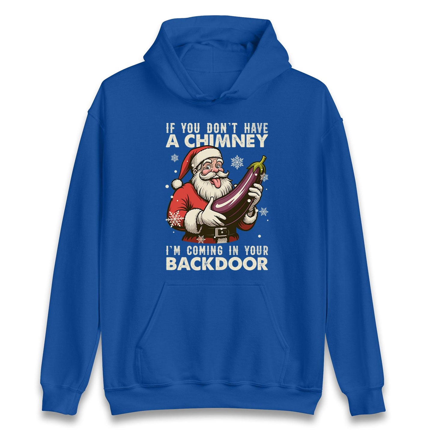 If You Dont have A Chimney Im coming In Your backdoor Funny Santa Christmas Jumper, Xmas Rude , Adults Offensive Xmas Hoodie