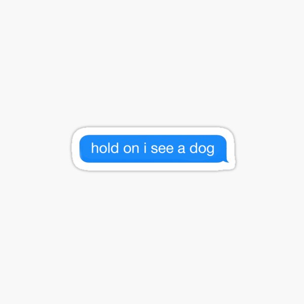 Dog Distraction Sticker