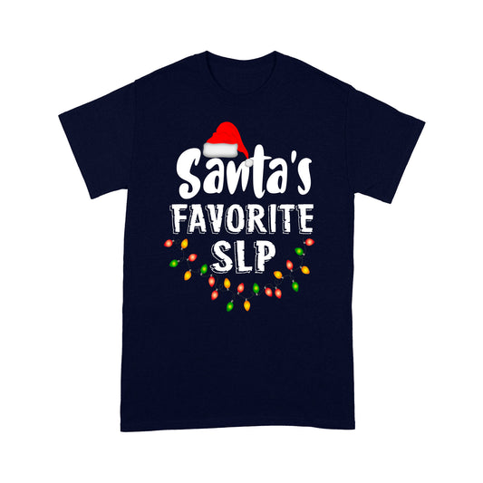Speech-Language Pathologists Santa's Favorite SLP Christmas - Standard T-shirt Tee Shirt Gift For Christmas