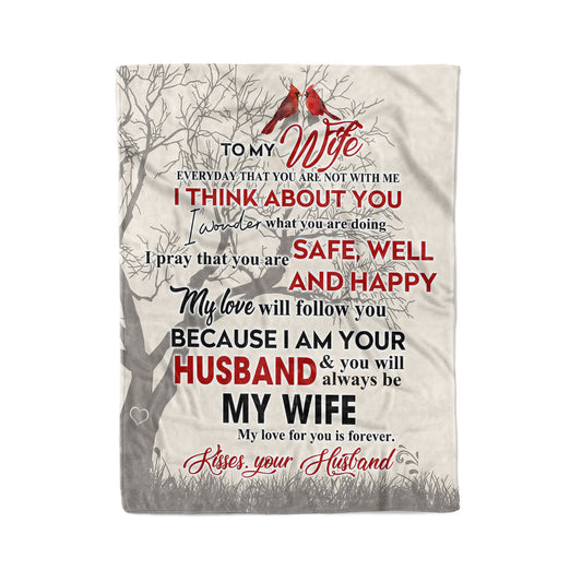 To my Wife everyday that you are not with me your husband think about you Fleece Blanket Christmas family unique gift idea