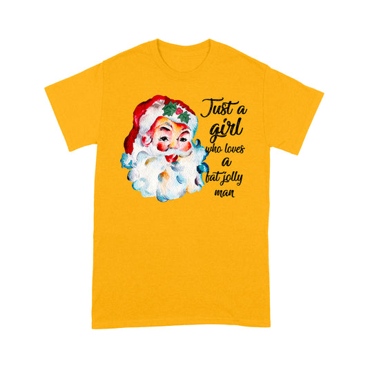 Just A Girl Who Loves A Jolly Fat Man Lustiges Weihnachts-T-Shirt mit Weihnachtsmann-Motiv, Geschenk für Weihnachten