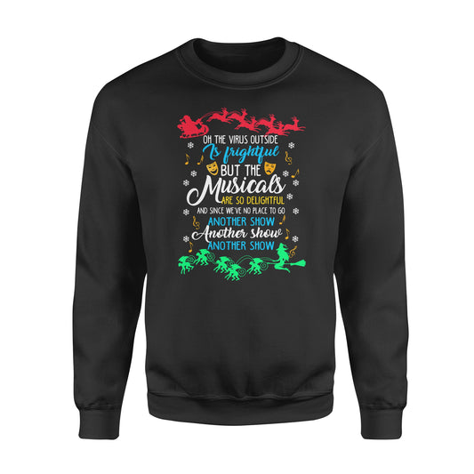 Oh, das Virus draußen ist furchtbar, aber die Musicals sind so entzückend – Lustiges Sweatshirt, Weihnachtsgeschenk, hässlicher Pullover für Männer und Frauen