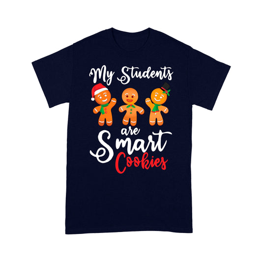 My Students Are Smart Cookies Funny Christmas Teachers Tee Shirt Gift For Christmas