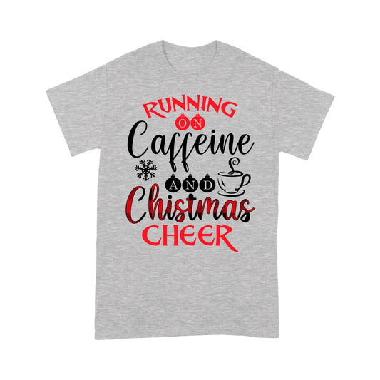 Running On Caffeine And Christmas Cheer Funny - Standard T-shirt Tee Shirt Gift For Christmas