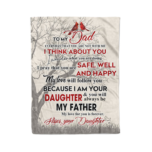 To my Dad everyday that you are not with me your daughter think about you Fleece Blanket Christmas family unique gift idea