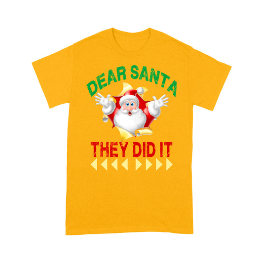 Funny Christmas Outfit - Dear Santa They Did It Tee Shirt Gift For Christmas
