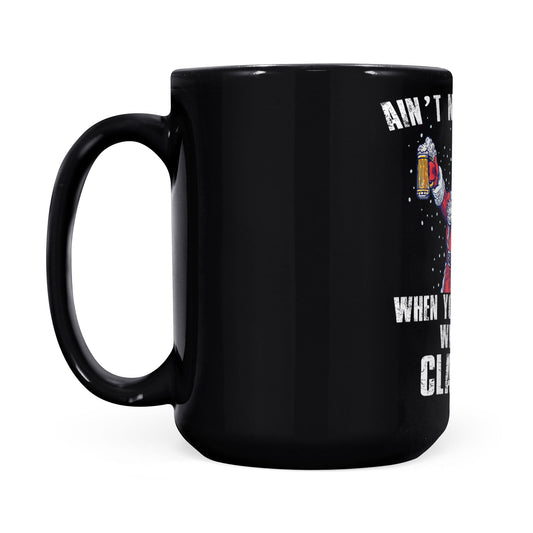 Ain't No Laws When You Drink With Claus Funny Christmas Beer Black Mug Gift For Christmas