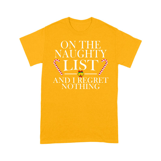 On The Naughty List And I Regret Nothing Tee Shirt Gift For Christmas