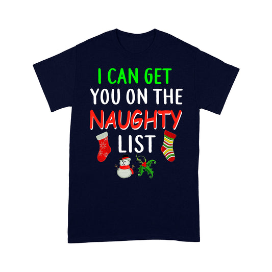 I Can Get You On The Naughty List Funny Christmas Tee Shirt Gift For Christmas