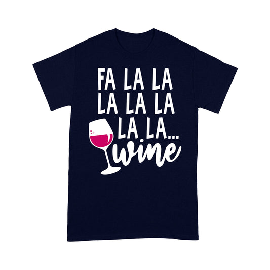 Fa La La La Wine Funny Christmas Tee Shirt Gift For Christmas