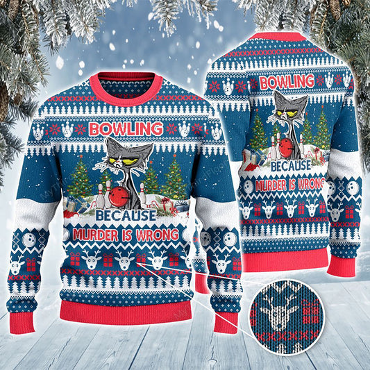 Bowling Because Murder Is Wrong All Over Print Sweater, Christmas Ugly Sweater, Christmas Gift, Gift Christmas 2024