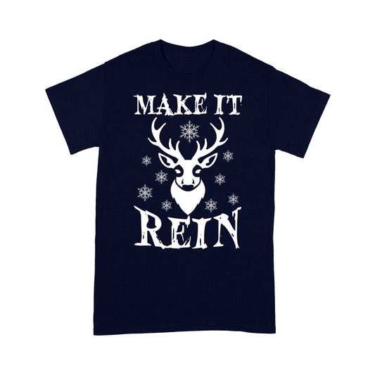 Make It Rein Lustiges Weihnachts-Rentier-Geschenk-T-Shirt Geschenk für Weihnachten