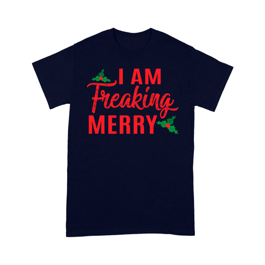 I'm Freaking Merry Funny Christmas Tee Shirt Gift For Christmas