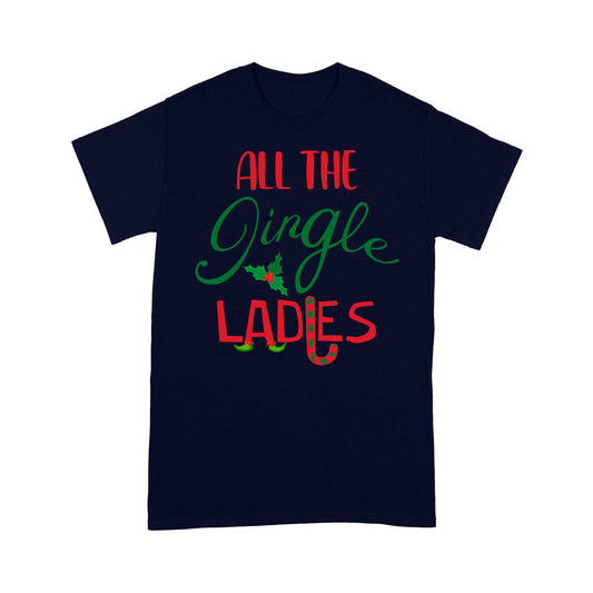 Funny Christmas Outfit For Women - All The Jingle Ladies Tee Shirt Gift For Christmas