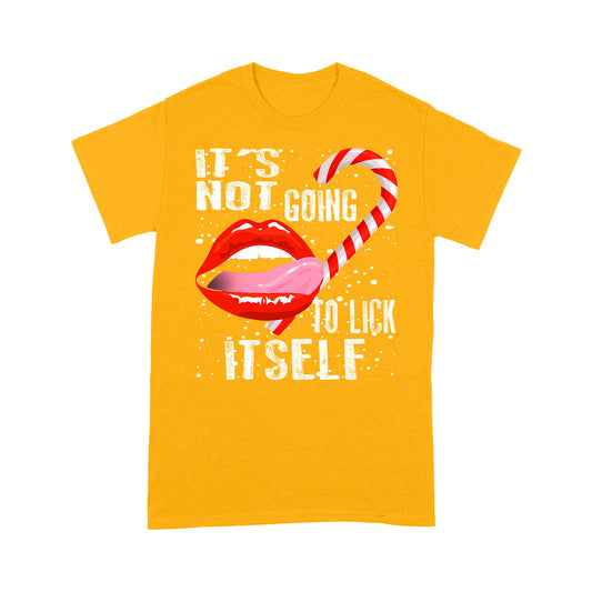 It's Not Going To Lick Itself Funny Christmas Gift Tee Shirt Gift For Christmas