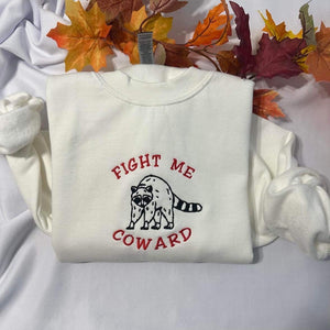 Fight Me Coward Embroidered Sweatshirt; Funny gift for her/him custom embroidery. Silly Valentines /Birthday gift