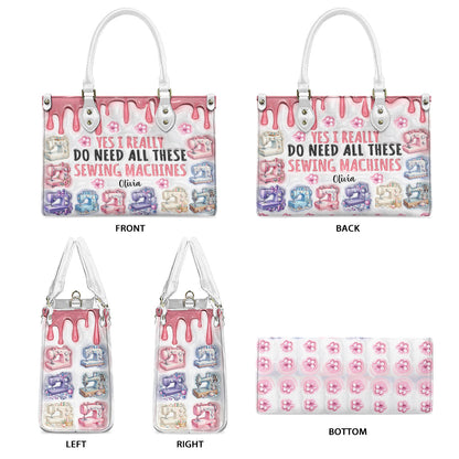 I Really Do Need All These Sewing Machines - Personalized Sewing Leather Handbag