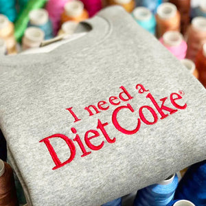 I Need A Diet Coke Embroidered Sweatshirt for Bestie, Custom Embroidered Diet Coke Shirt, Diet Coke Embroidery, Custom Coke Shirt, BFF Gift