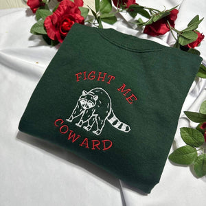 Fight Me Coward Embroidered Sweatshirt; Funny gift for her/him custom embroidery. Silly Valentines /Birthday gift