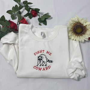 Fight Me Coward Embroidered Sweatshirt; Funny gift for her/him custom embroidery. Silly Valentines /Birthday gift