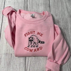 Fight Me Coward Embroidered Sweatshirt; Funny gift for her/him custom embroidery. Silly Valentines /Birthday gift