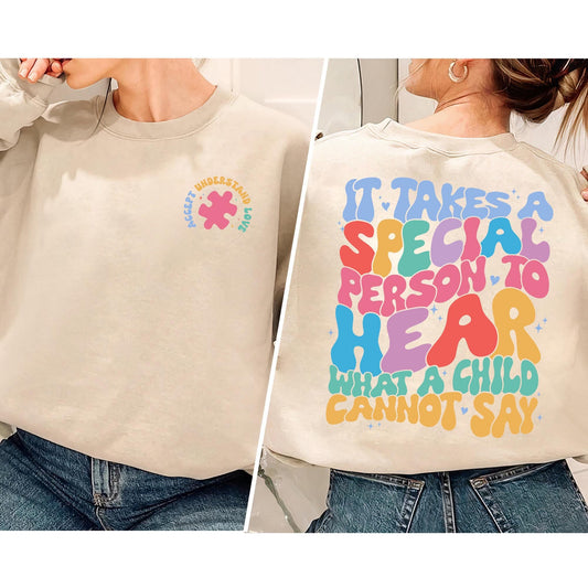 Autism Sweatshirt, It Takes A Special Person To Hear What A Child Cannot Say, Special Ed Shirt, Behavior Analyst Sweatshirt