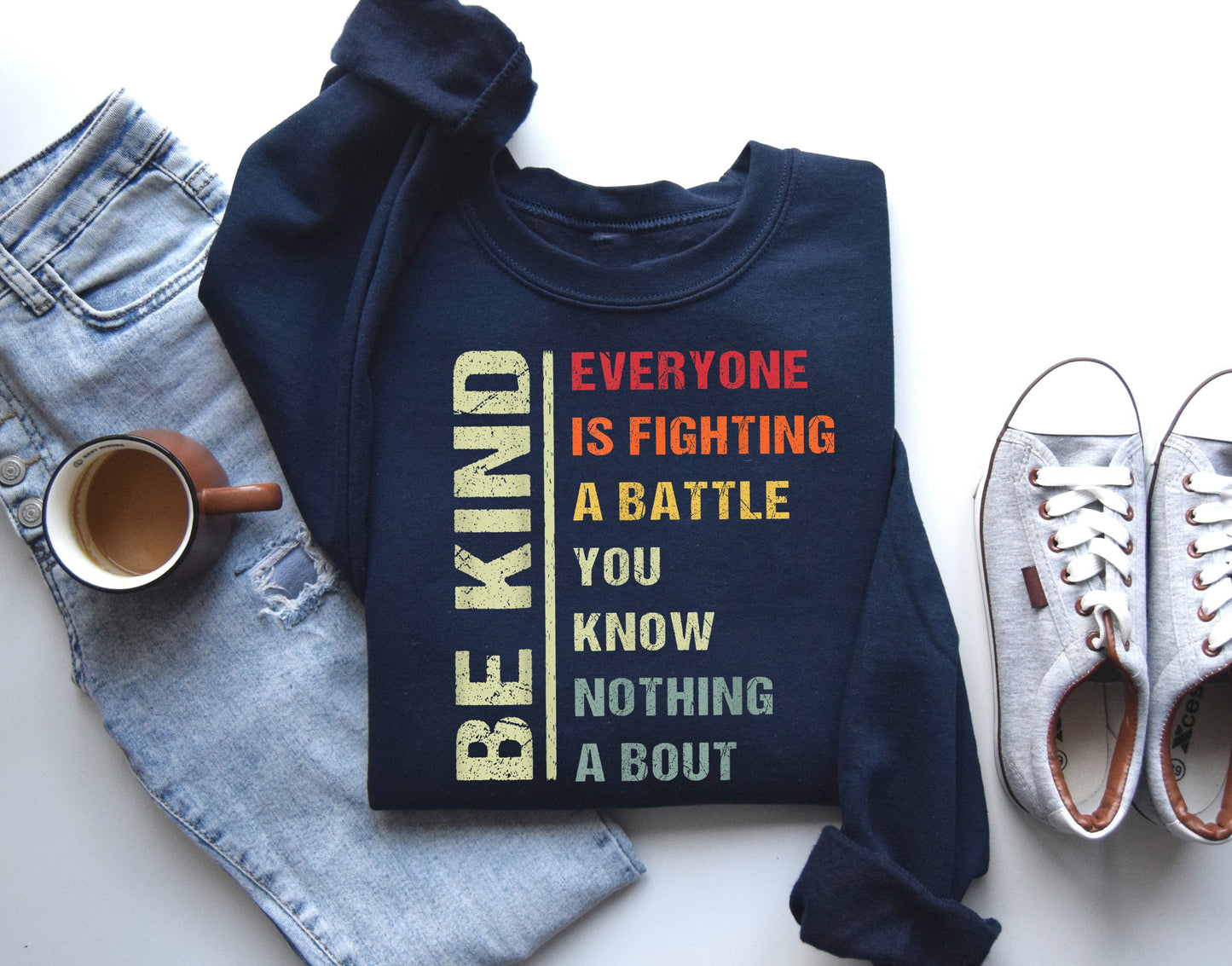 Be Kind Everyone You Meet is Fighting A Battle You Know Nothing About Shirt, Kindness Shirt, Cute Inspirational Shirt, Positivity Shirt