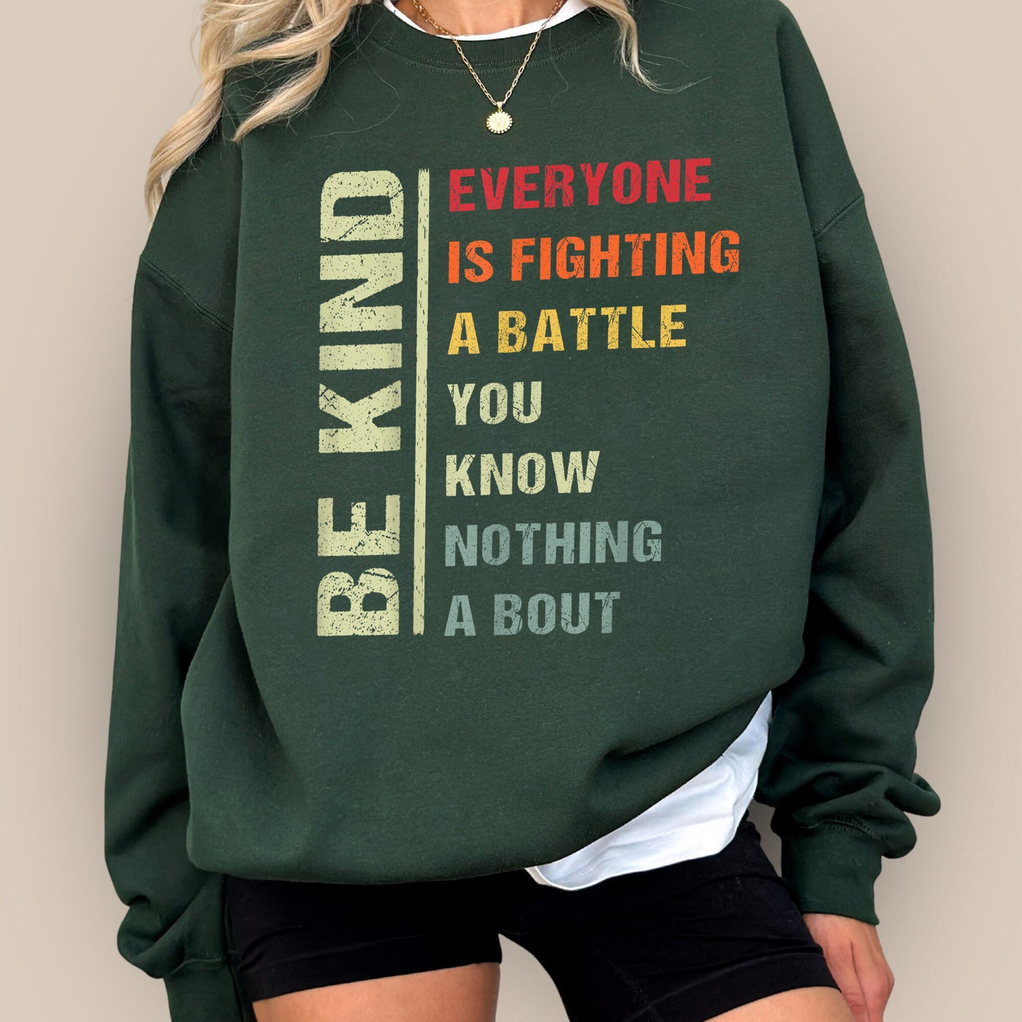 Be Kind Everyone You Meet is Fighting A Battle You Know Nothing About Shirt, Kindness Shirt, Cute Inspirational Shirt, Positivity Shirt