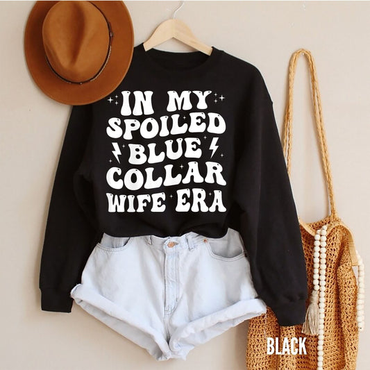Blue Collar Wives Club Sweatshirt, Wives Tee, Spoiled Wife Shirt, Collar Wife Tee, Blue Collar Tee, In My Spoiled Blue Collar Wife Era Shirt