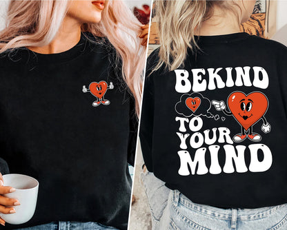 Be Kind To Your Mind Shirt, Be Kind Mental Health Shirt Women, Be Kind Anxiety Shirt, Mindfulness Shirt, Mental Awareness Depression Shirt