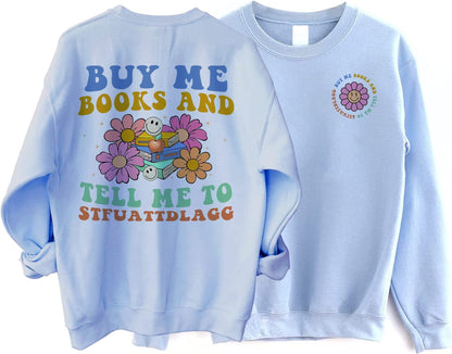 Buy Me Books And Tell Me To Stfuattdlagg Sweatshirt, Bookish Gift Tee, Book Lover Gift, Book Shirt, Bookish Shirt, Funny Reading Sweatshirt
