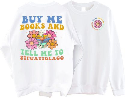 Buy Me Books And Tell Me To Stfuattdlagg Sweatshirt, Bookish Gift Tee, Book Lover Gift, Book Shirt, Bookish Shirt, Funny Reading Sweatshirt