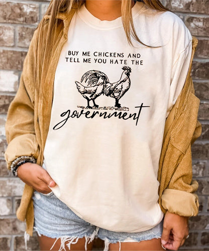 Buy Me Chickens And Tell Me You Hate The Government T-Shirt, Funny Chicken T-Shirt, Funny TShirt, Sarcasm T-Shirt,Women's Chicken, Farm gift