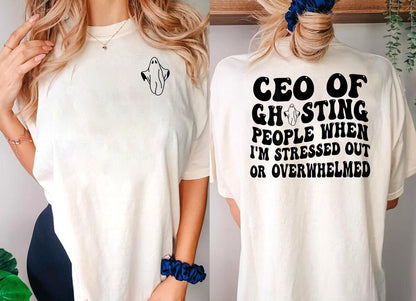 CEO of Ghosting people when I'm stressed, Strong Womenshirt, Motivational shirt,trendy mental health shirt,anxiety sweatshirt,trending shirt