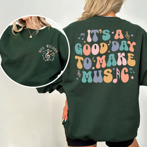 Custom Music Teacher Shirt, It's A Good Day To Make Music Sweatshirt, Music Teacher Gift, Teacher Gifts, Music Class Hoodie, Music Shirt