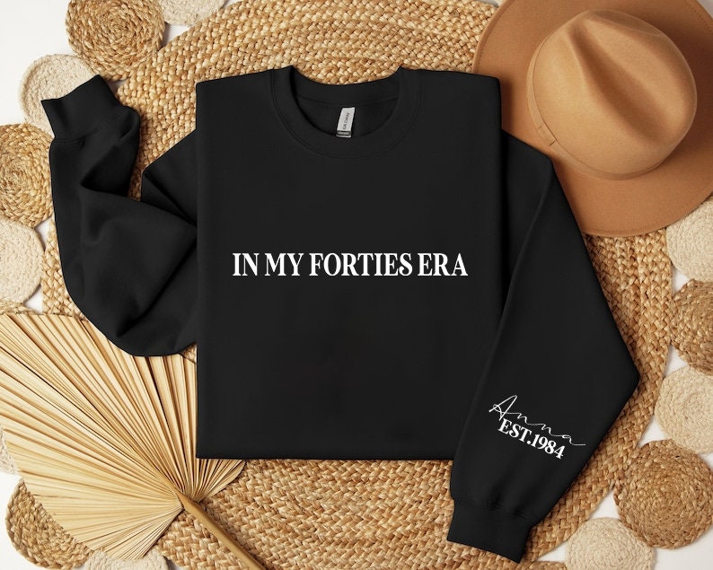 Custom In My Forties Era Sweatshirt, Forties Birthday T-shirt, 40th Bday Gift, Funny Birthday Shirt, Personalized 40th Birthday Hoodie