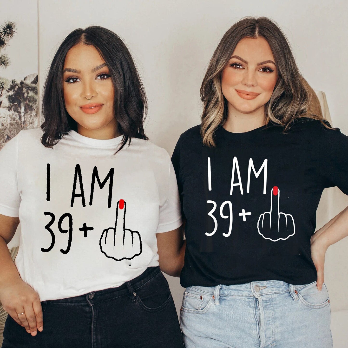 Custom I Am 39+ 29+ Middle Finger T-shirt, 30th Birthday Gifts, Thirty AF, 40th Birthday shirt, 40 30th Birthday Gifts for Her, I Am Plus